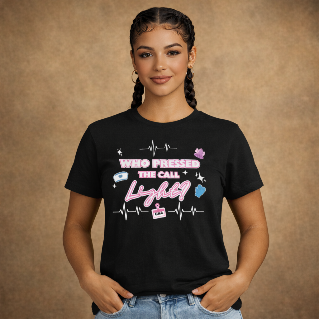 "Who Pressed the Call Light?" CNA T-Shirts