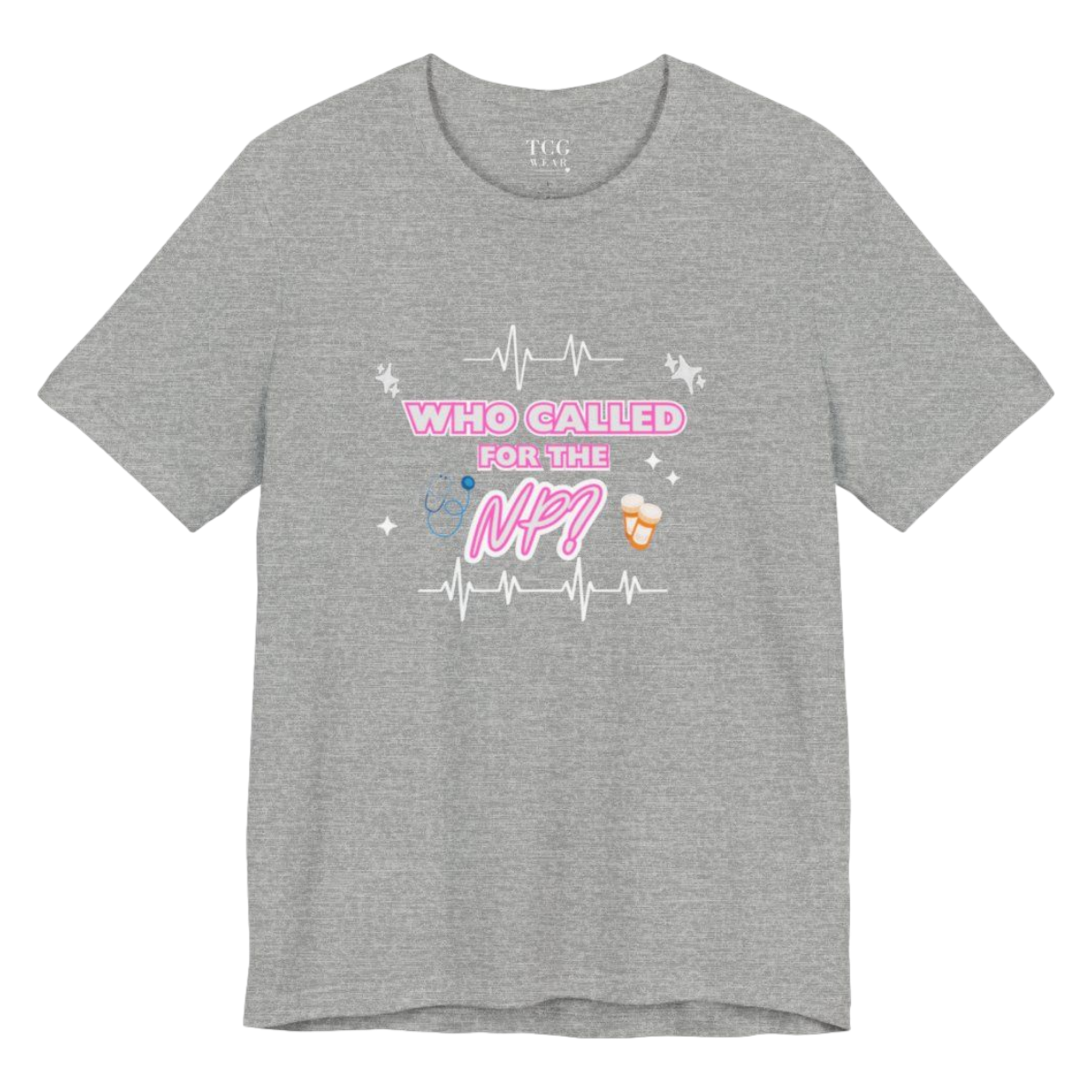 "Who called for the NP?" Nurse Practitioner T-shirt