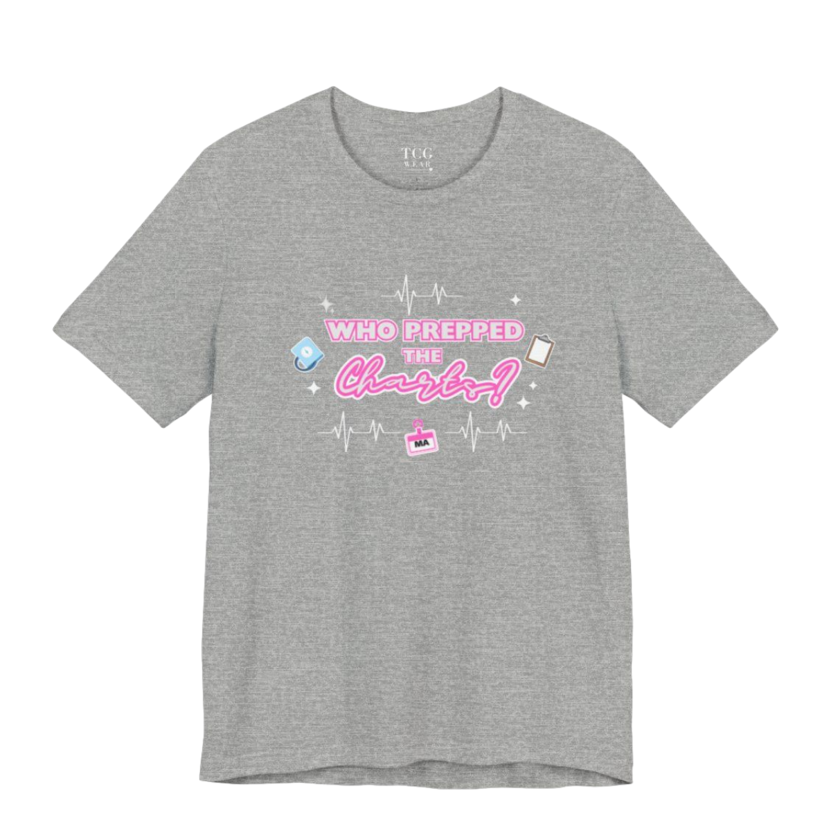 "Who Prepped the Chart? Medical Assistant T-shirt