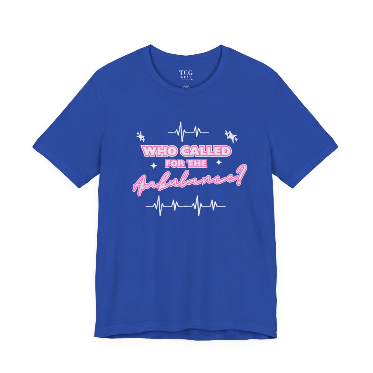 "Who called for the ambulance?" EMT T-shirts