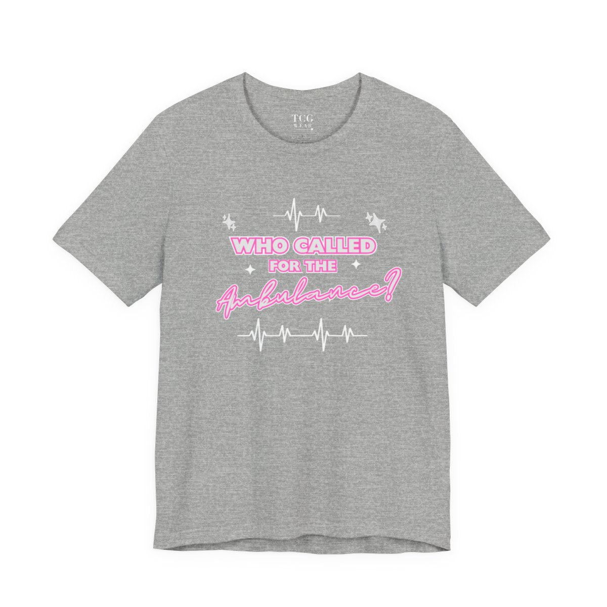 "Who called for the ambulance?" EMT T-shirts